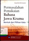 Permasalahan pemakaian bahasa Jawa krama: Bentuk dan pilihan kata