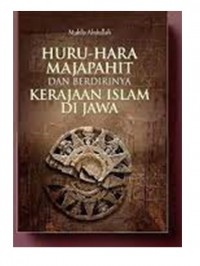 Huru-hara Majapahit dan berdirinya kerajaan Islam di Jawa