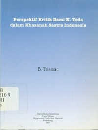 Perspektif kritik Dami N. Toda dalam khazanah sastra Indonesia
