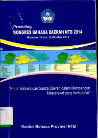 Prosiding Kongres Bahasa Daerah NTB 2014: Peran Bahasa dan Sastra Daerah dalam Membangun Masyarakat yang Berbudaya