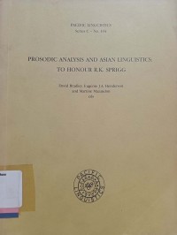 Prosidic analysis and asian linguistics: to honour R.K. sprigg