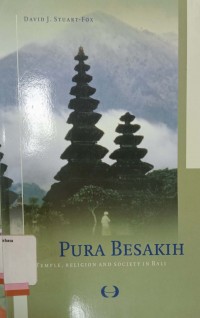 Pura besakih : Temple, religion and society in bali