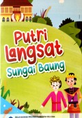 Putri langsat Sungai Baung:  Cerita rakyat Daerah Musirawas