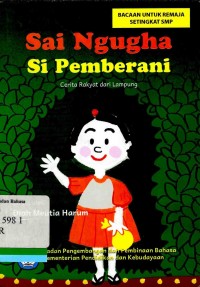 Sai Ngugha si pemberani: cerita rakyat dari Lampung