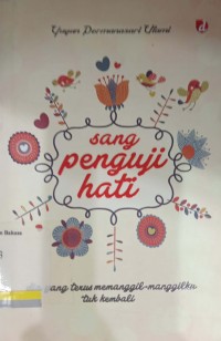 Sang penguji hati: dia yang terus memanggilku tuk kembali