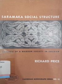 Saramaka social structure: Analysis of a Maroon society in Surinam