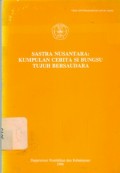 Sastra nusantara : Kumpulan cerita si bungsu tujuh bersaudara