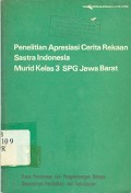 Penelitian apresiasi cerita rekaan sastra Indonesia murid kelas 3 SPG Jawa Barat