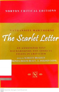 The scarlet letter: An annotated text backgrounds and sources essays in criticism