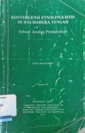Konvergensi Etnolinguistis Di Halmahera Tengah sebuah analisa pendahuluan