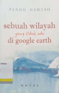 Sebuah wilayah yang tidak ada di google earth