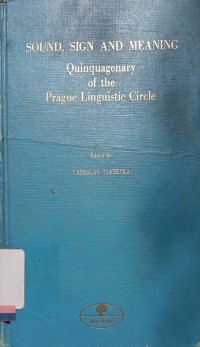 Sound, sign and meaning : Quinquagenary of the prague linguistic circle