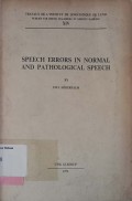 Speech Errors in Normal and Pathological Speech