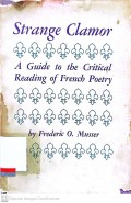 Strange clamor : A guide to the critical reading of french poetry