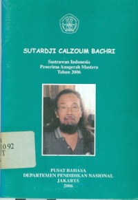 Sutardji calzoum bachri : Sastrawan Indonesia penerima anugerah mastera tahun 2006