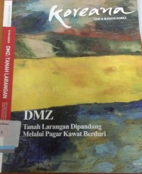 Koreana : seni & budaya Korea, Tanah Larangan Dipandang Melalui Pagar Kawat Berduri Musim Gugur Vol.5 No.3