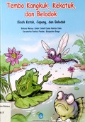 Tembo kangkuk, kekatuk dan belodok= Kisah katak, capung, dan belodok