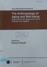 The antropology of aging and well-being: searching for the space and time to cultivate life together