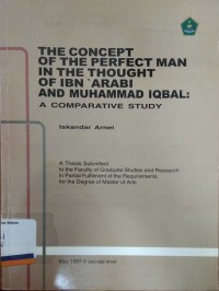 The Concept of the Perfect Man in  the Thought of Ibn 'Arabi and Muhammad Iqbal: A Comparative Study