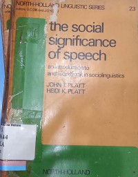 The social significance of speech: anintroduction to and workbook in sociolinguistics