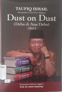 Dust on dust (jilid 2) = debu di atas debu: kumpulan puisi dwibahasa Indonesia-English