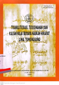 Transliterasi, terjemahan dan kajian nilai budaya naskah: Hikayat Lima Tumenggung