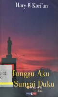Tunggu aku di sungai duku: Kumpulan prosa