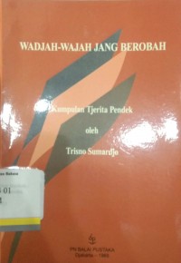 Wadjah-wadjah jang berobah: kumpulan tjerita pendek