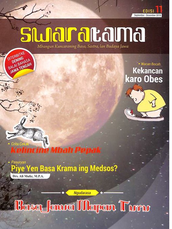 Swaratama: mbangun kuncaraning Basa, Sastra, lan budaya Jawa, edisi 11, September-Desember 2018