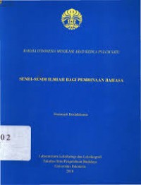 Sendi-Sendi Ilmiah Bagi Pembinaan Bahasa: Bahasa Indonesia Menjejak Abad Kedua Puluh Satu
