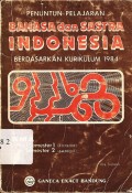 Penuntun pelajaran bahasandan sastra indonesia berdasarkan kurikulum 1984 untuk SMA kelas 1 semester 1 dan 2