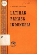 Latihan bahasa indonesia untuk penghabisan SMA A+C, S.G.A