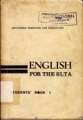 English for the SLTA : Bahasa inggris untuk sekolah lanjutan tingkat atas student's book I
