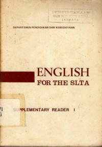 English for SLTA : Bahasa Inggris untuk sekolah lanjutan tingkat atas supplementary reader I