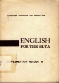 English for the SLTA : Bahasa inggris untuk sekolah lanjutan tingkat atas supplementary reader II