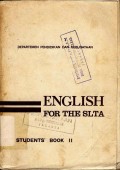 English for the SLTA : Bahasa inggris untuk sekolah lanjutan tingkat atas student's book II