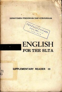 English for the SLTA : Bahasa inggris untuk sekolah lanjutan tingkat atas supplementary reader III