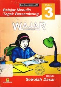 Belajar menulis tegak bersambung kelas 3 wajar (wahana belajar) untuk : Sekolah dasar