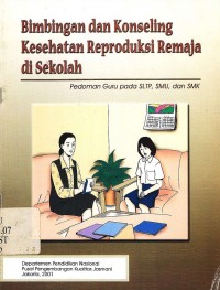 Bimbingan dan konseling kesehatan reproduksi remaja di Sekolah