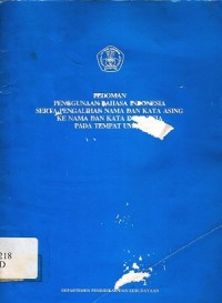 Pedoman penggunaan bahasa indonesia serta pengalihan nama dan kata asing ke nama dan kata indonesia pada tempat umum