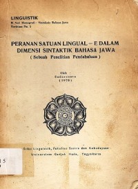 Peranan satuan lingual - E dalam dimensi sintaktik bahasa jawa (sebuah penelitian pendahuluan)