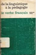 De La Linguistique a la Pedagogie Le Verbe Francais