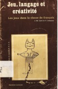 Jeu, Langage et Creativite Les Jeux Dans La Classe De Francais