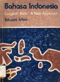 Bahasa indonesia : Langkah baru : A new approach