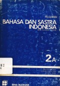 Pelajaran bahasa dan sastra indonesia jilid 2A