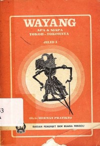 Wayang: Apa & Siapa Tokoh-Tokohnya Jilid I