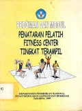 Pedoman dan Modul Penataran Pelatih Fitness Center Tingkat Terampil