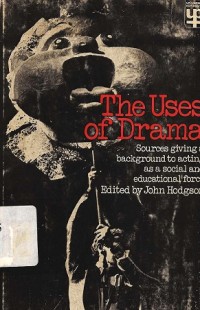 The Uses of Drama: Sources Giving a Background to Acting as a Social and Educational Force