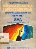 Penuntun pelajaran bahasa dan sastra Indonesia : berdasarkan kurikulum 1984 disesuaikan dengan GBPP 1987 SMA kelas III semester 6