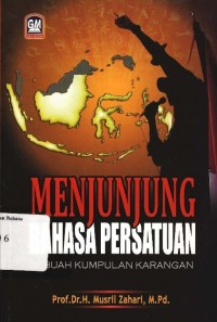 Menjunjung Bahasa Persatuan : sebuah kumpulan karangan